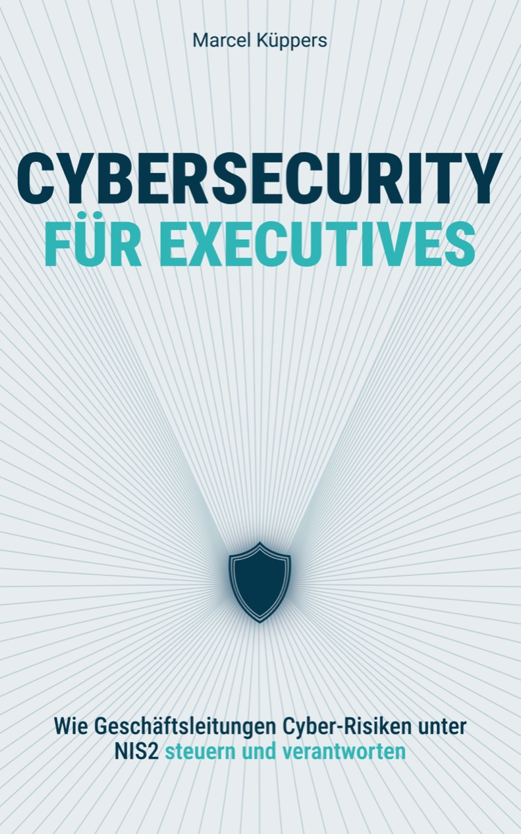Cybersecurity für Executives, das Buch von Marcel Küppers