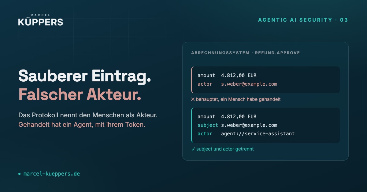 Zwei Protokolleinträge derselben Freigabe: oben weist actor die Mitarbeiterin als Handelnde aus, unten sind subject und actor getrennt und benennen den Agenten